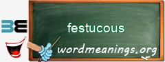 WordMeaning blackboard for festucous